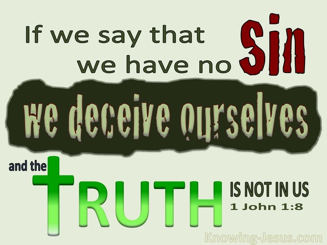 1 John 1:8 If We Say We Have No Sin We Deceive Ourselves (green)
